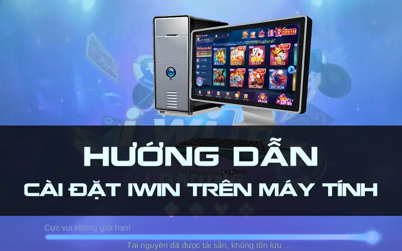 Hướng dẫn tải iwin club trên PC dành cho người mới bắt đầu